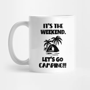 It's the weekend. Let's go camping! Mug